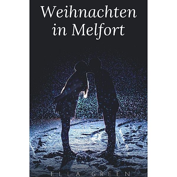 Weihnachten in Melfort / Melfort Bd.7, Ella Green