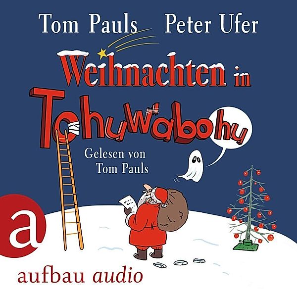 Weihnachten in Tohuwabohu,1 Audio-CD, Tom Pauls, Peter Ufer