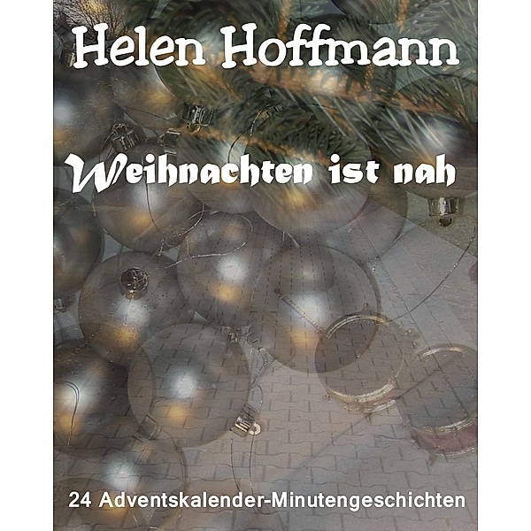 Weihnachten ist nah, Helen Hoffmann