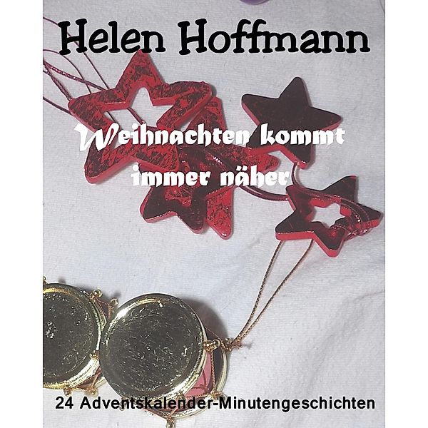 Weihnachten kommt immer näher, Helen Hoffmann