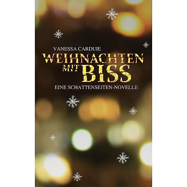 Weihnachten mit Biss / Schattenseiten-Trilogie Bd.4, Vanessa Carduie