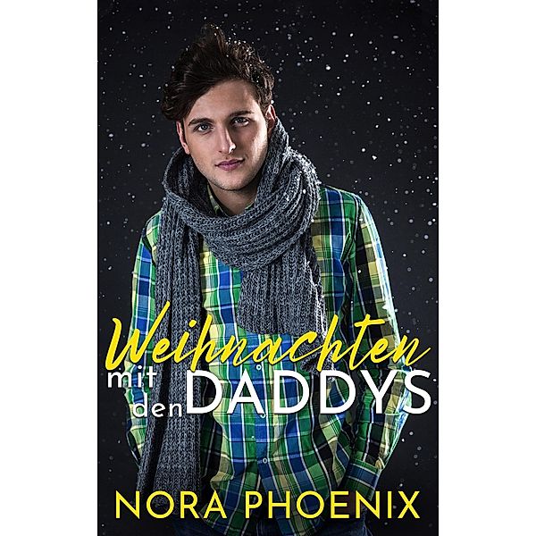 Weihnachten mit den Daddys (Mein Daddy Dom, #3) / Mein Daddy Dom, Nora Phoenix