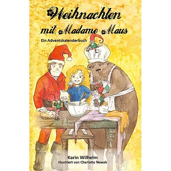 Weihnachten mit Madame Maus, Karin Wilhelm