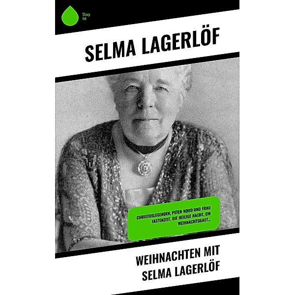 Weihnachten mit Selma Lagerlöf, Selma Lagerlöf
