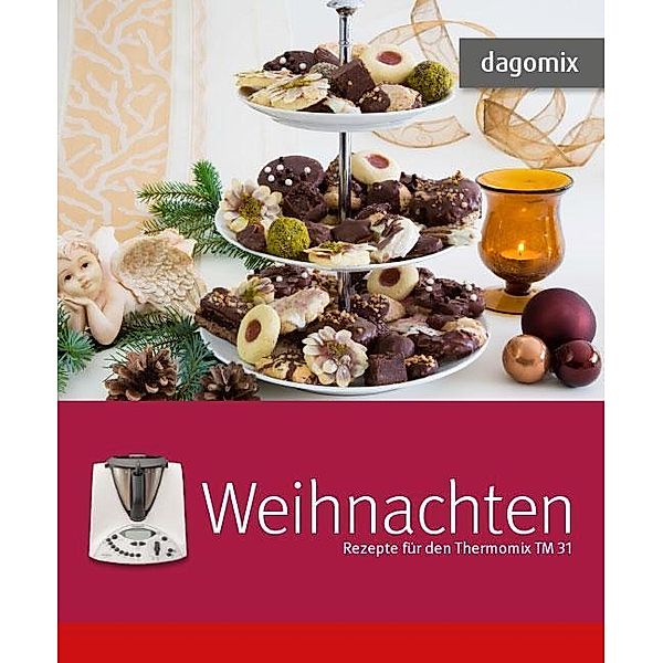 Weihnachten - Rezepte für den Thermomix TM 31, Gabriele Dargewitz, Andrea Dargewitz