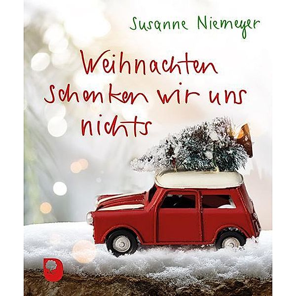 Weihnachten schenken wir uns nichts, Susanne Niemeyer