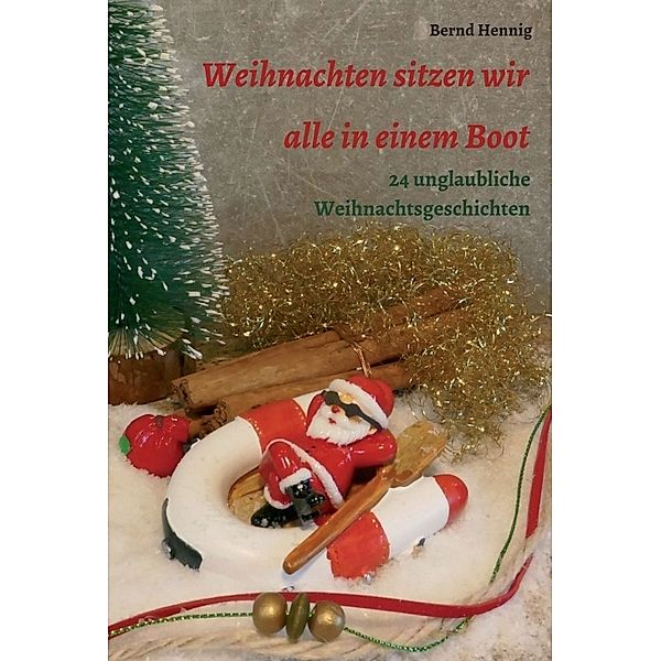 Weihnachten sitzen wir alle in einem Boot, Bernd Hennig