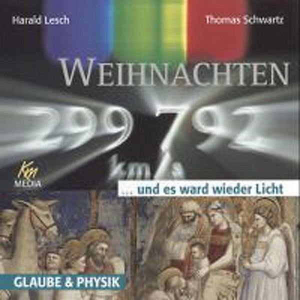 Weihnachten ... und es ward wieder Licht, Thomas Schwarz, Harald Lesch