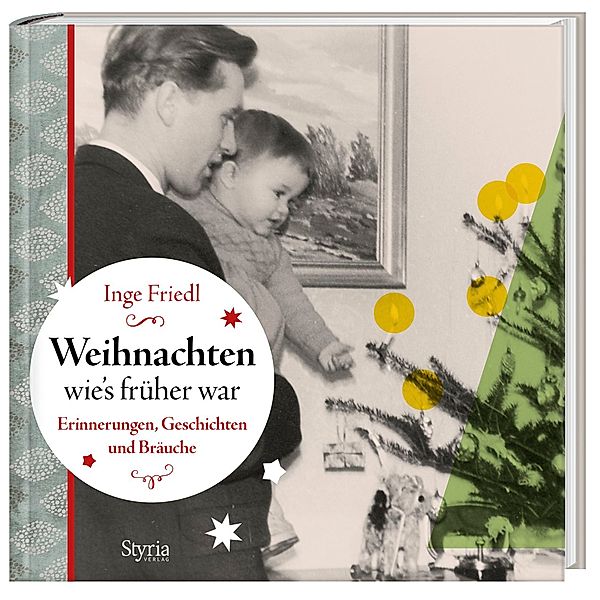 Weihnachten, wie´s früher war, Inge Friedl