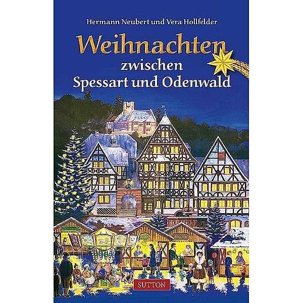 Weihnachten zwischen Spessart und Odenwald, Hermann Neubert, Vera Hollfelder