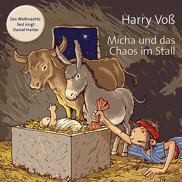 Weihnachtliche Hörgeschichten von Harry Voß - Micha und das Chaos im Stall, Harry Voß