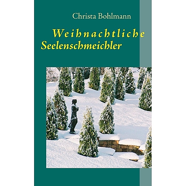 Weihnachtliche Seelenschmeichler, Christa Bohlmann