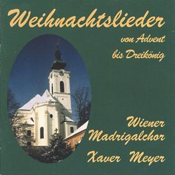 Weihnachtlieder, Wiener Madrigalchor, X. Meyer