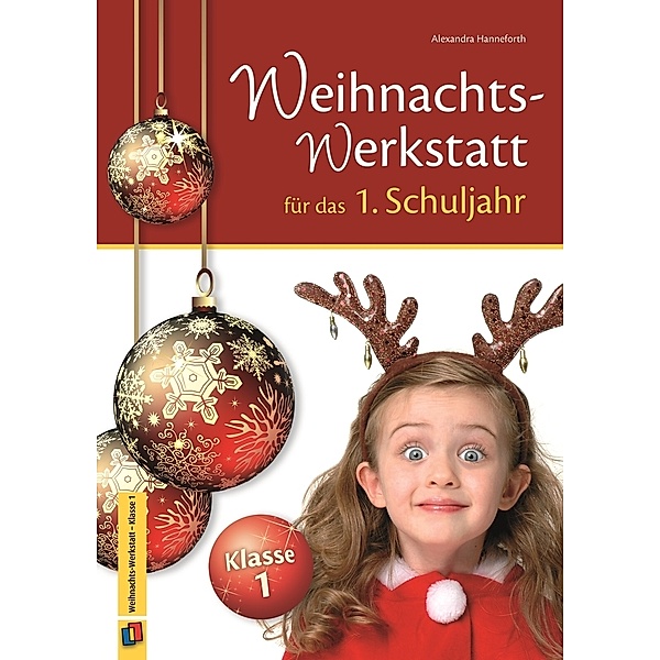 Weihnachts-Werkstatt / Die Weihnachts-Werkstatt für das 1. Schuljahr, Alexandra Hanneforth