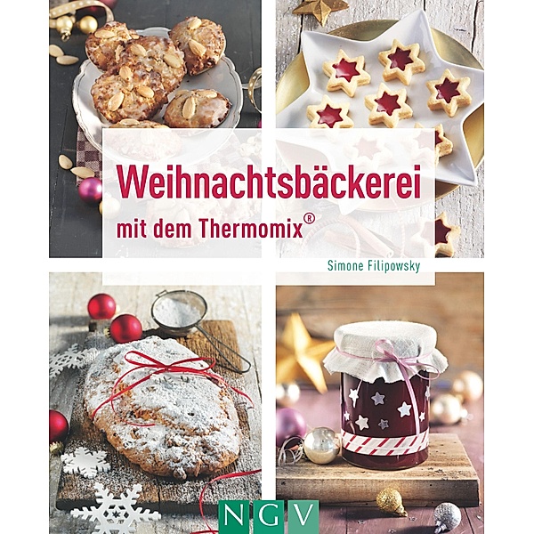 Weihnachtsbäckerei mit dem Thermomix® / Kochen und backen mit dem Thermomix®, Simone Filipowsky