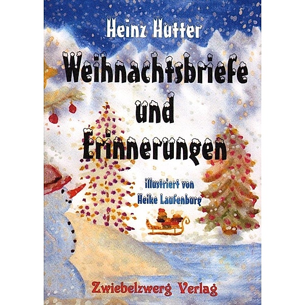 Weihnachtsbriefe und Erinnerungen, Heinz Hutter