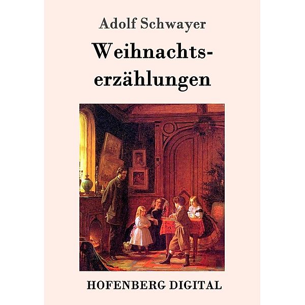 Weihnachtserzählungen, Adolf Schwayer