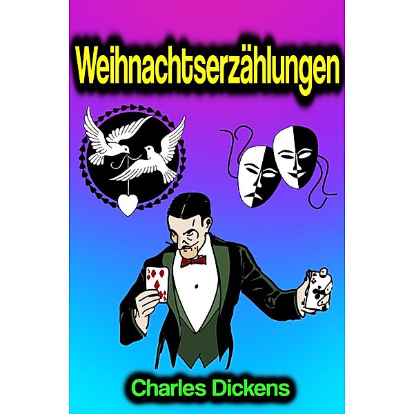 Weihnachtserzählungen, Charles Dickens