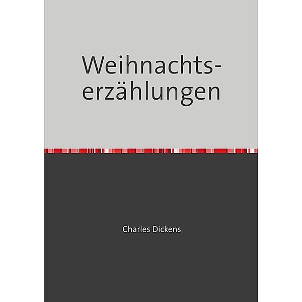 Weihnachtserzählungen, Charles Dickens