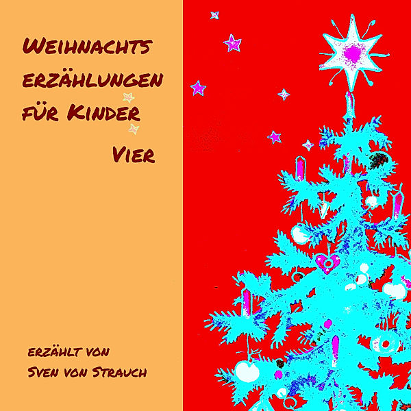 Weihnachtserzählungen für Kinder - Vier, Heinrich Seidel, Helmut Wördemann, Louise Anklam