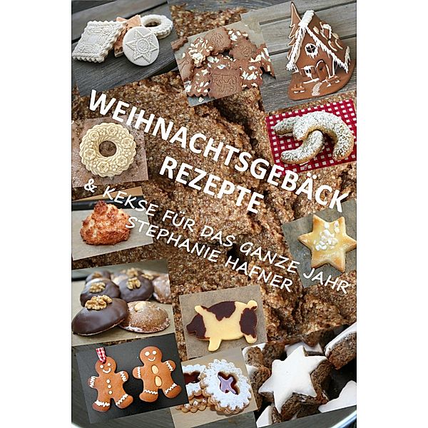 Weihnachtsgebäck Rezepte, Stephanie Hafner