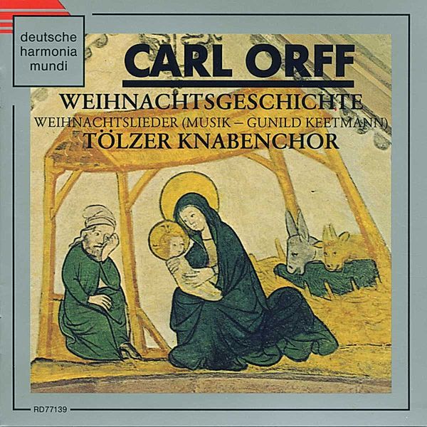 Weihnachtsgeschichte Und - Lieder, Orff, Tölzer Knabenchor, G. Keetmann