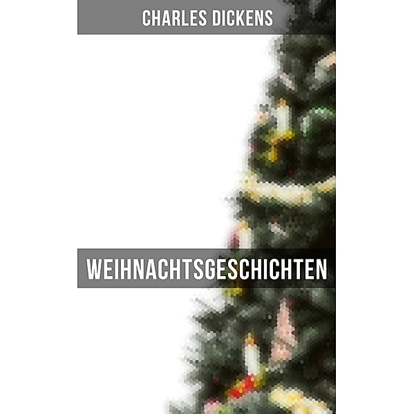 Weihnachtsgeschichten, Charles Dickens