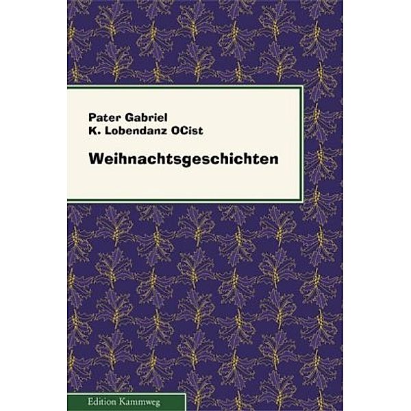 Weihnachtsgeschichten, Gabriel K. Lobendanz