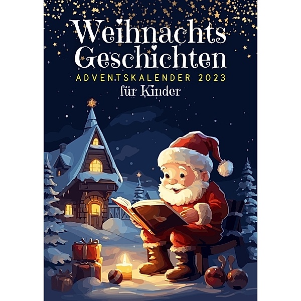 Weihnachtsgeschichten Adventskalender 2023 | Weihnachtsgeschenke für kinder | Kinderbuch Weihnachten, Kindery Verlag