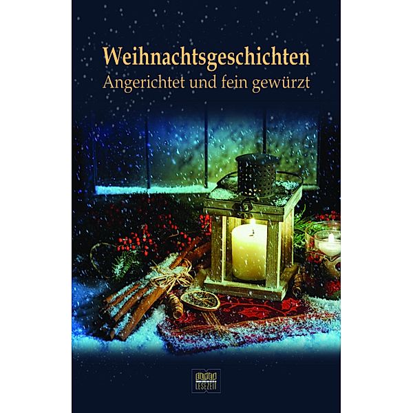 Weihnachtsgeschichten: Angerichtet und fein gewürzt, Michael Bär (Hrsg.