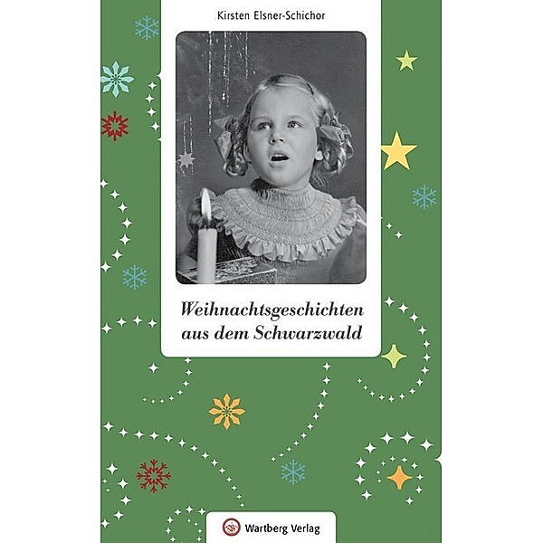 Weihnachtsgeschichten / Weihnachtsgeschichten aus dem Schwarzwald, Kirsten Elsner-Schichor