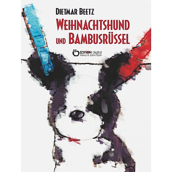 Weihnachtshund und Bambusrüssel, Dietmar Beetz