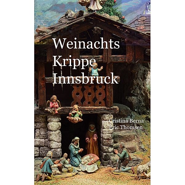 Weihnachtskrippe Innsbruck, Cristina Berna, Eric Thomsen