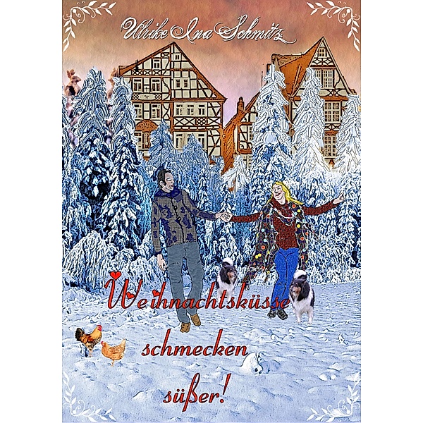 Weihnachtsküsse schmecken süßer / Waldwünschelbach Bd.1, Ulrike Ina Schmitz