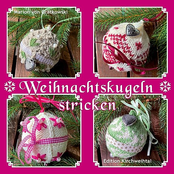 Weihnachtskugeln stricken / Bayerisch stricken Bd.16, Marion von Gratkowski