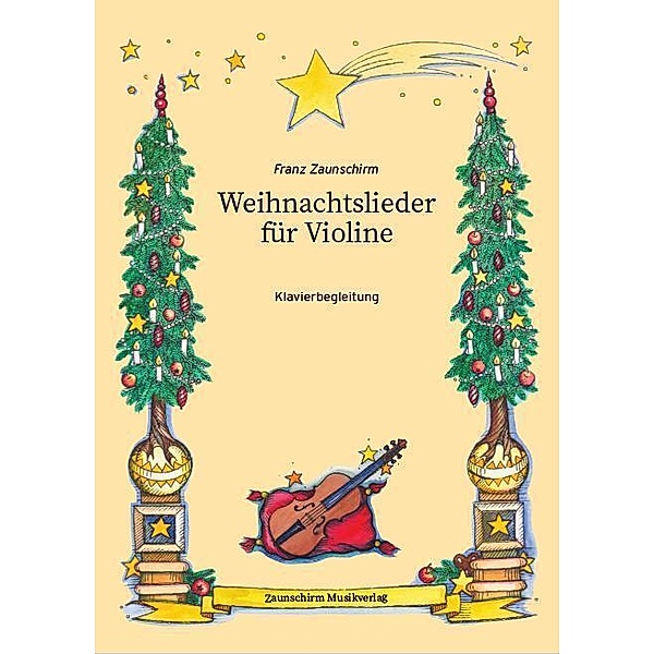 Weihnachtslieder für Violine- Klavierbegleitung, Franz Zaunschirm