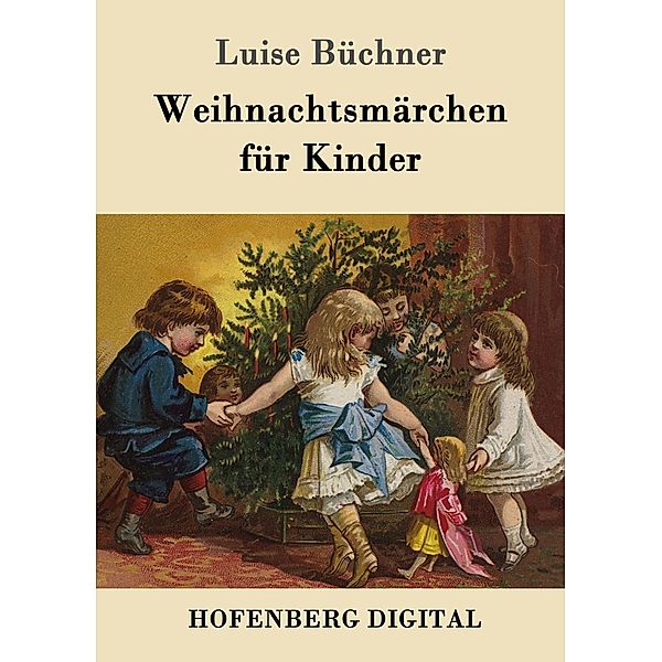 Weihnachtsmärchen für Kinder, Luise Büchner