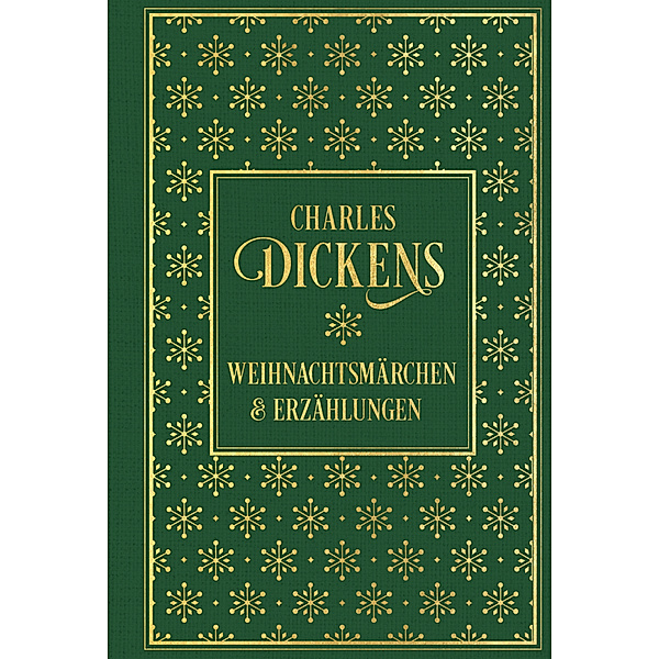 Weihnachtsmärchen und Erzählungen: mit den Illustrationen der Erstausgaben, Charles Dickens