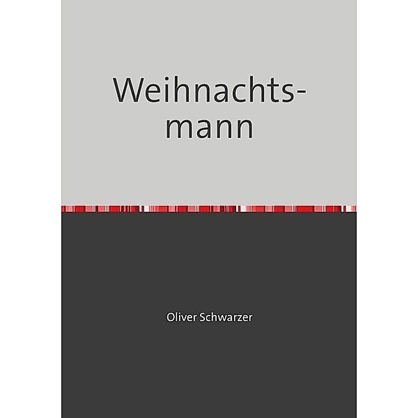 Weihnachtsmann, Oliver Schwarzer