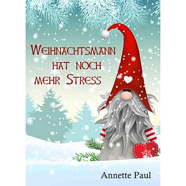 Weihnachtsmann hat noch mehr Stress, Annette Paul