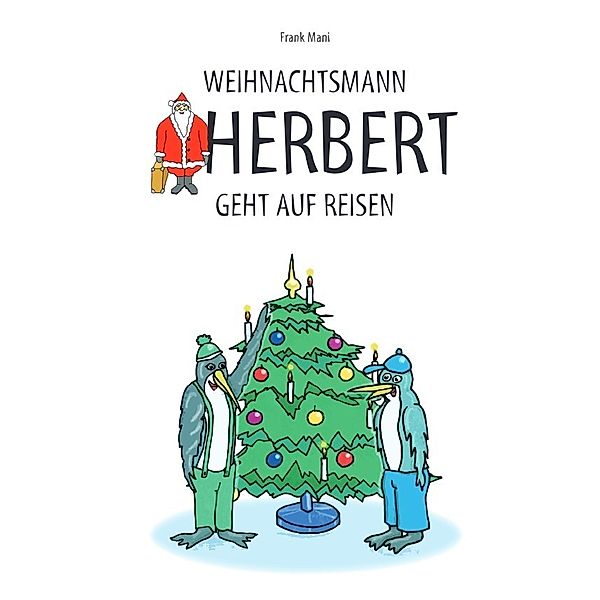Weihnachtsmann Herbert / Weihnachtsmann Herbert geht auf Reisen, Frank Mahnke