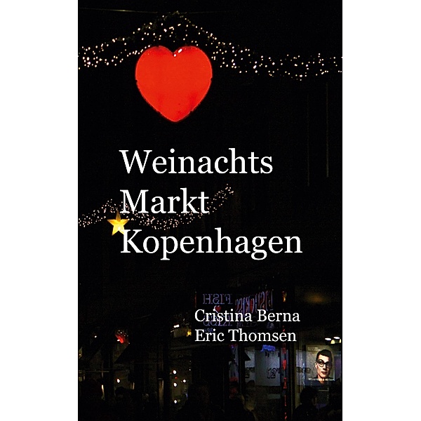 Weihnachtsmarkt Kopenhagen, Cristina Berna, Eric Thomsen