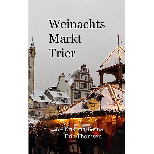 Weihnachtsmarkt Trier, Cristina Berna, Eric Thomsen