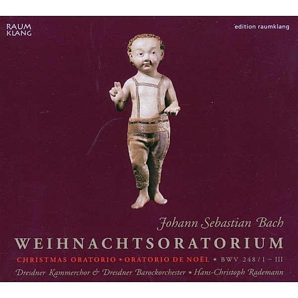 Weihnachtsoratorium, Dresdner Kammerchor & Barockorchester, H.-C. Rademann