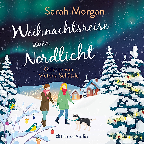 Weihnachtsreise zum Nordlicht (ungekürzt), Sarah Morgan