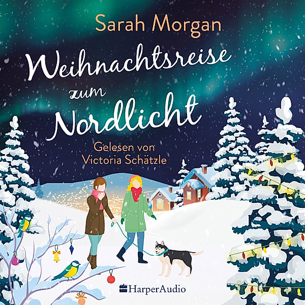 Weihnachtsreise zum Nordlicht (ungekürzt), Sarah Morgan