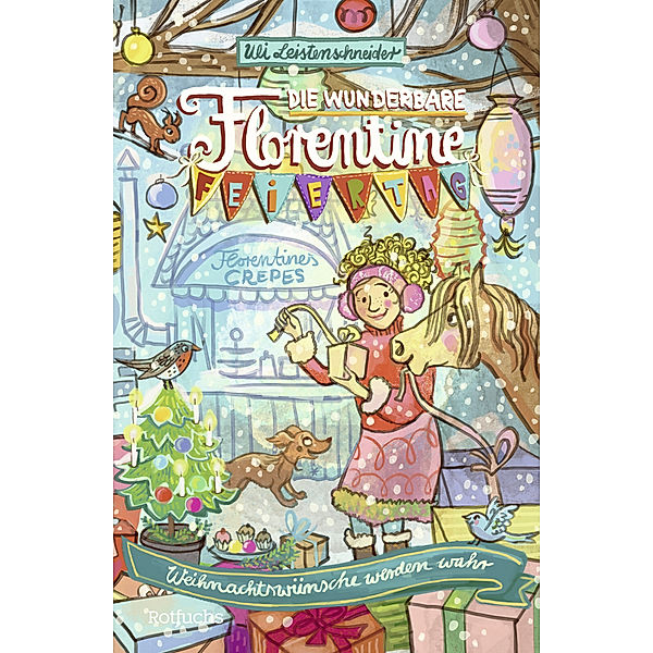 Weihnachtswünsche werden wahr / Die wunderbare Florentine Feiertag Bd.3, Uli Leistenschneider