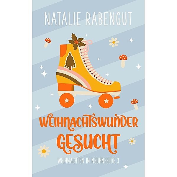 Weihnachtswunder gesucht / Weihnachten in Neuhnfelde Bd.3, Natalie Rabengut