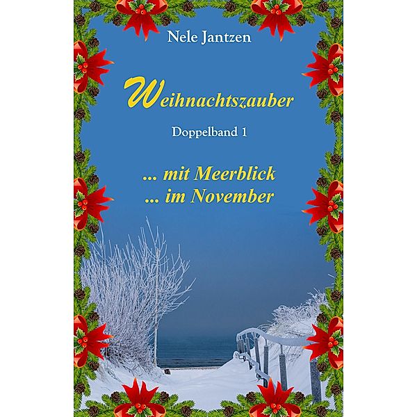 Weihnachtszauber - Doppelband 1 / Weihnachtszauber Bd.3, Nele Jantzen