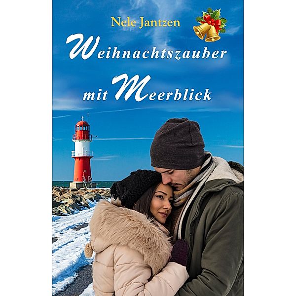 Weihnachtszauber mit Meerblick / Weihnachtszauber Bd.1, Nele Jantzen